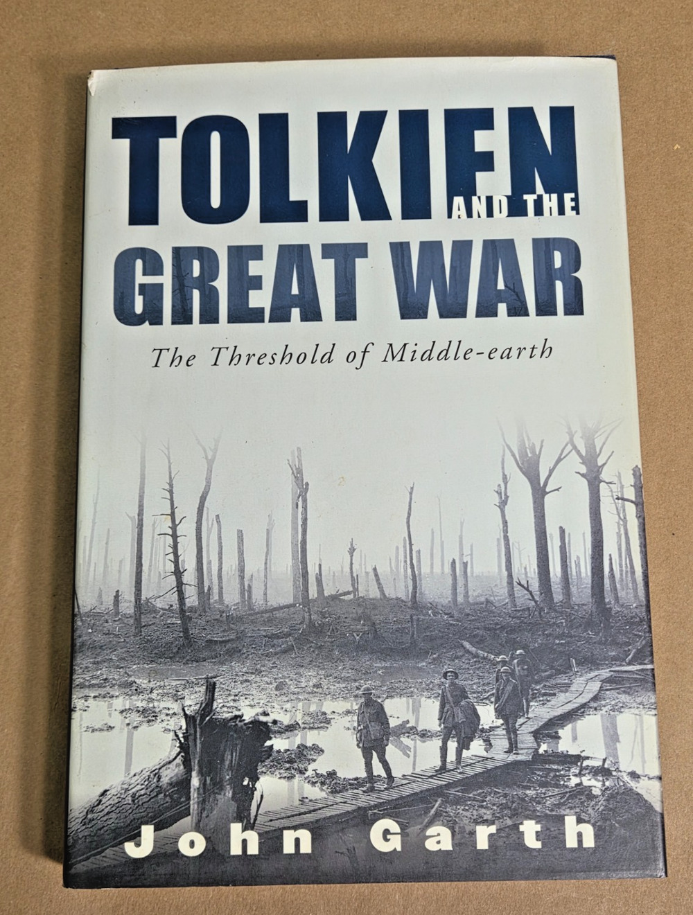 Tolkien and the Great War : The Threshold of Middle-Earth by John Garth...